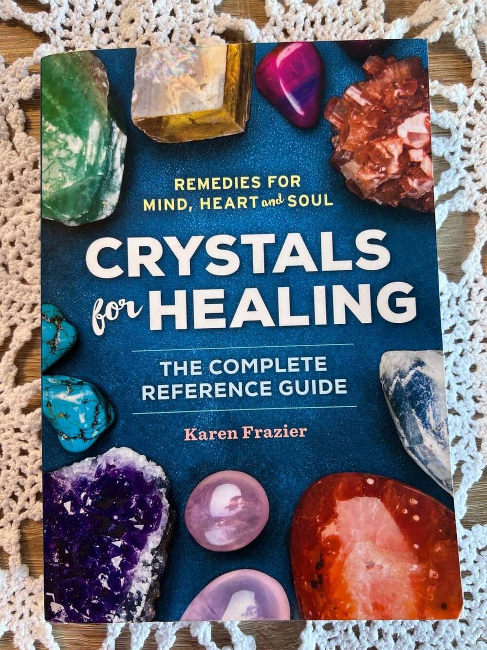 Crystals for Healing: The Complete Reference Guide by Karen Frazier